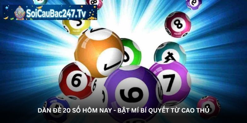 Dàn đề VIP 20 số chuẩn, trúng lớn ngay hôm nay