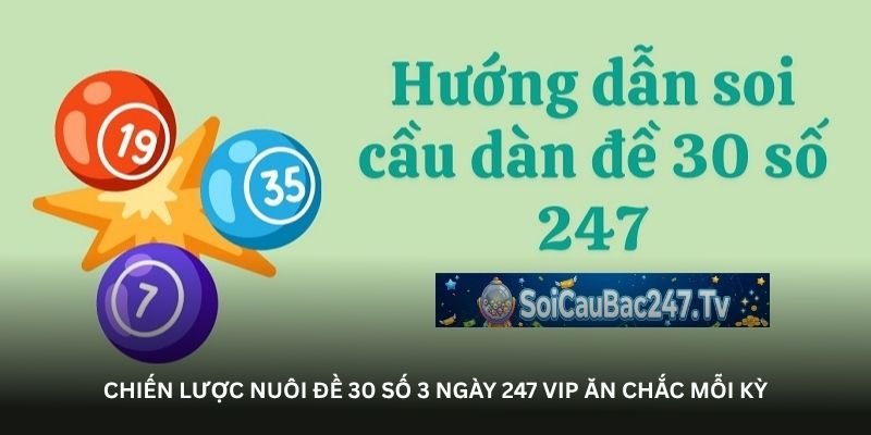 Chiến lược nuôi đề 30 số 3 ngày 247 VIP ăn chắc mỗi kỳ