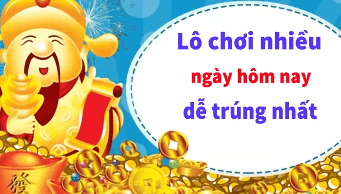 lo choi nhieu hom nay