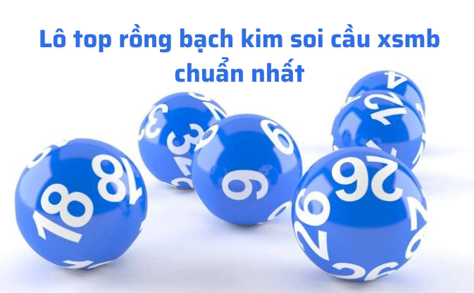 lo top rong bach kim hom nay