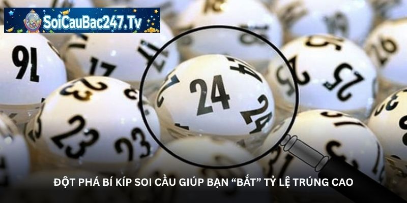 Đột phá bí kíp soi cầu giúp bạn “bắt” tỷ lệ trúng cao